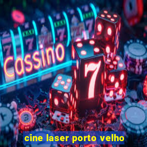 cine laser porto velho